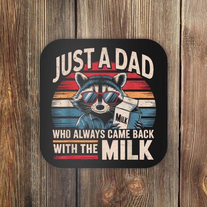 Just A Dad Who Always Came Back With The Milk Funny Dad Coaster