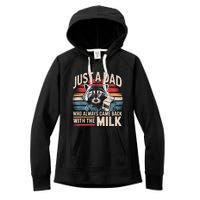 Just A Dad Who Always Came Back With The Milk Funny Dad Women's Fleece Hoodie