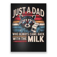 Just A Dad Who Always Came Back With The Milk Funny Dad Poster