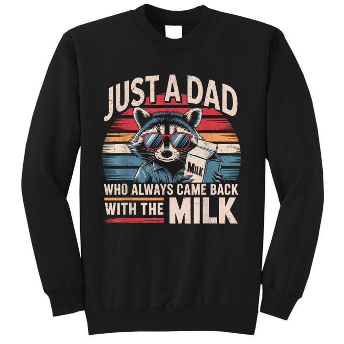 Just A Dad Who Always Came Back With The Milk Funny Dad Tall Sweatshirt