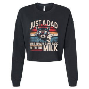 Just A Dad Who Always Came Back With The Milk Funny Dad Cropped Pullover Crew