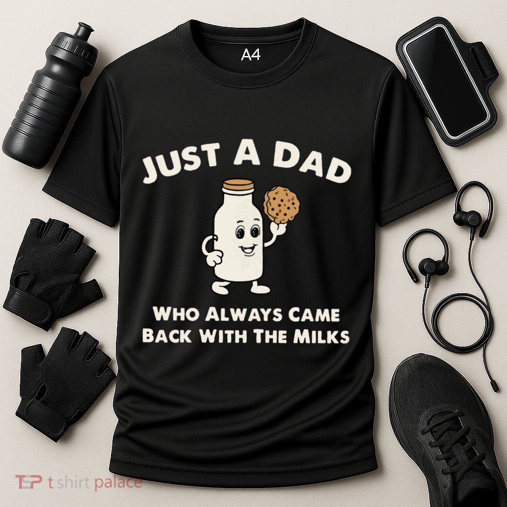 Just A Dad Who Always Came Back With The Milk Performance Shirt