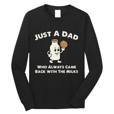 Just A Dad Who Always Came Back With The Milk Long Sleeve Shirt