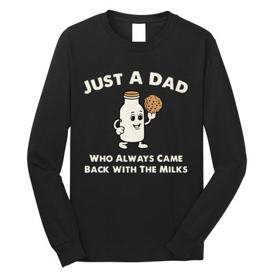 Just A Dad Who Always Came Back With The Milk Long Sleeve Shirt