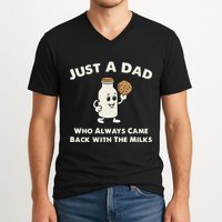Just A Dad Who Always Came Back With The Milk V-Neck T-Shirt
