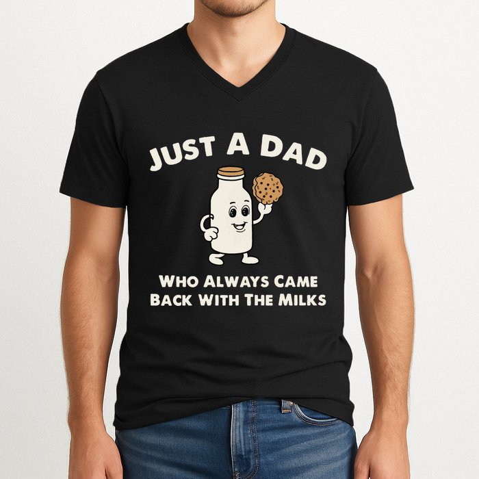 Just A Dad Who Always Came Back With The Milk V-Neck T-Shirt