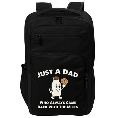 Just A Dad Who Always Came Back With The Milk Impact Tech Backpack
