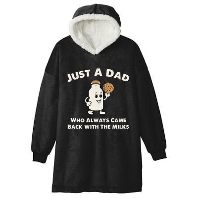 Just A Dad Who Always Came Back With The Milk Hooded Wearable Blanket