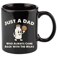 Just A Dad Who Always Came Back With The Milk 11oz C Handle Ceramic Mug