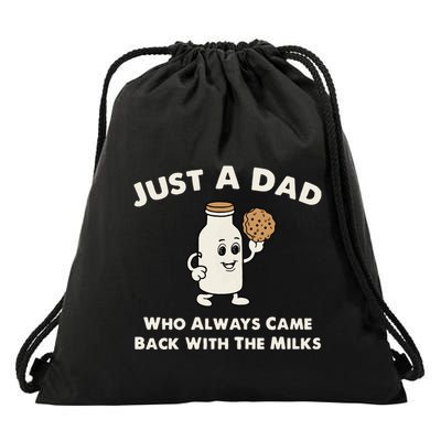 Just A Dad Who Always Came Back With The Milk Drawstring Bag