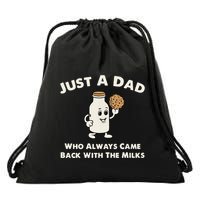 Just A Dad Who Always Came Back With The Milk Drawstring Bag