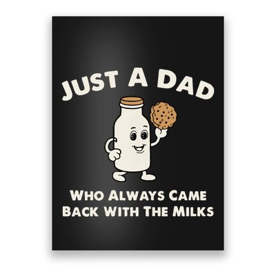 Just A Dad Who Always Came Back With The Milk Poster