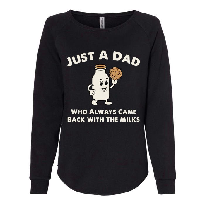 Just A Dad Who Always Came Back With The Milk Womens California Wash Sweatshirt