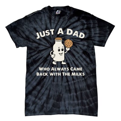 Just A Dad Who Always Came Back With The Milk Tie-Dye T-Shirt