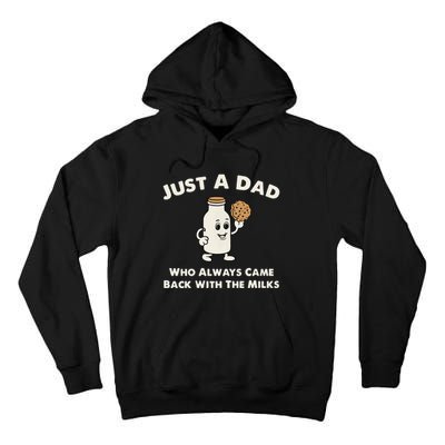 Just A Dad Who Always Came Back With The Milk Tall Hoodie