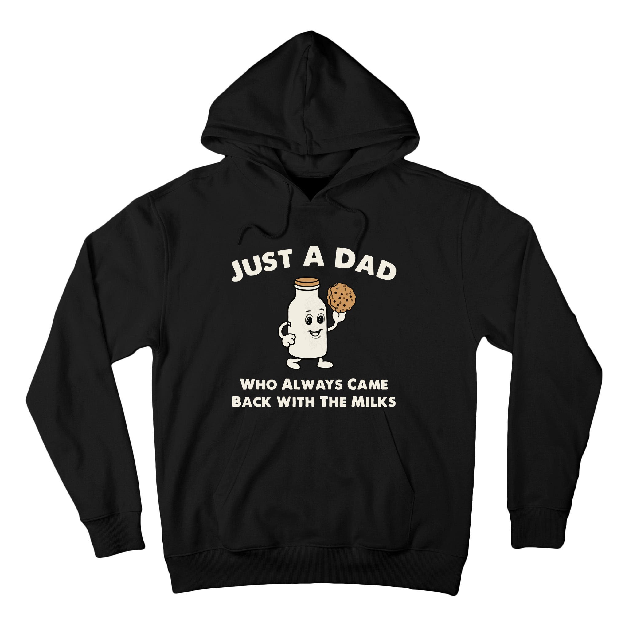 Just A Dad Who Always Came Back With The Milk Tall Hoodie