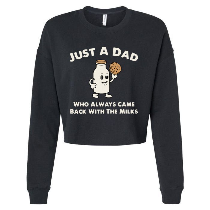 Just A Dad Who Always Came Back With The Milk Cropped Pullover Crew