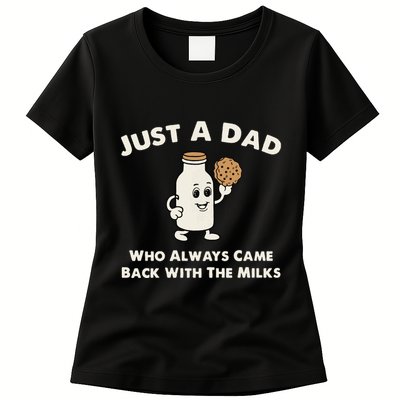Just A Dad Who Always Came Back With The Milk Womens T-Shirt