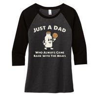 Just A Dad Who Always Came Back With The Milk Women's Tri-Blend 3/4-Sleeve Raglan Shirt