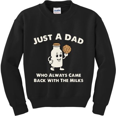 Just A Dad Who Always Came Back With The Milk Kids Sweatshirt