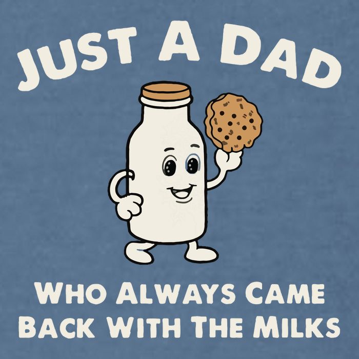 Just A Dad Who Always Came Back With The Milk Garment-Dyed Sweatshirt