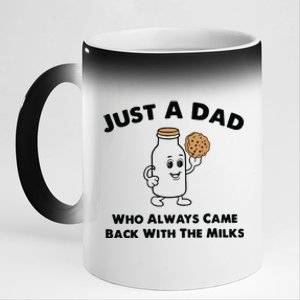 Just A Dad Who Always Came Back With The Milk 11oz Black Color Changing Mug