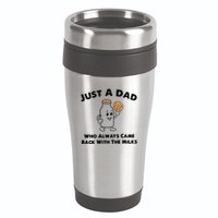 Just A Dad Who Always Came Back With The Milk 16oz Travel Tumbler