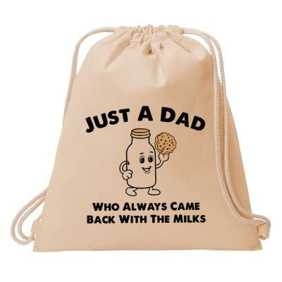 Just A Dad Who Always Came Back With The Milk Drawstring Bag