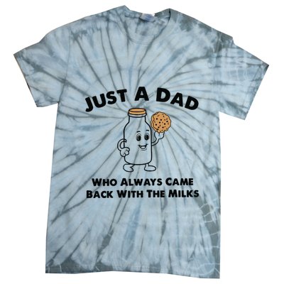 Just A Dad Who Always Came Back With The Milk Tie-Dye T-Shirt