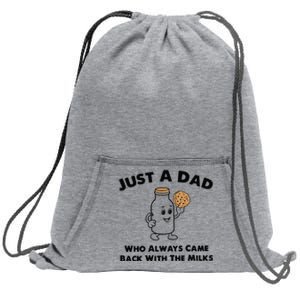 Just A Dad Who Always Came Back With The Milk Sweatshirt Cinch Pack Bag