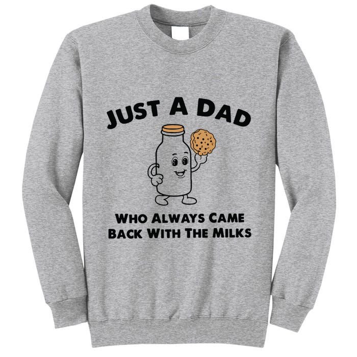 Just A Dad Who Always Came Back With The Milk Tall Sweatshirt