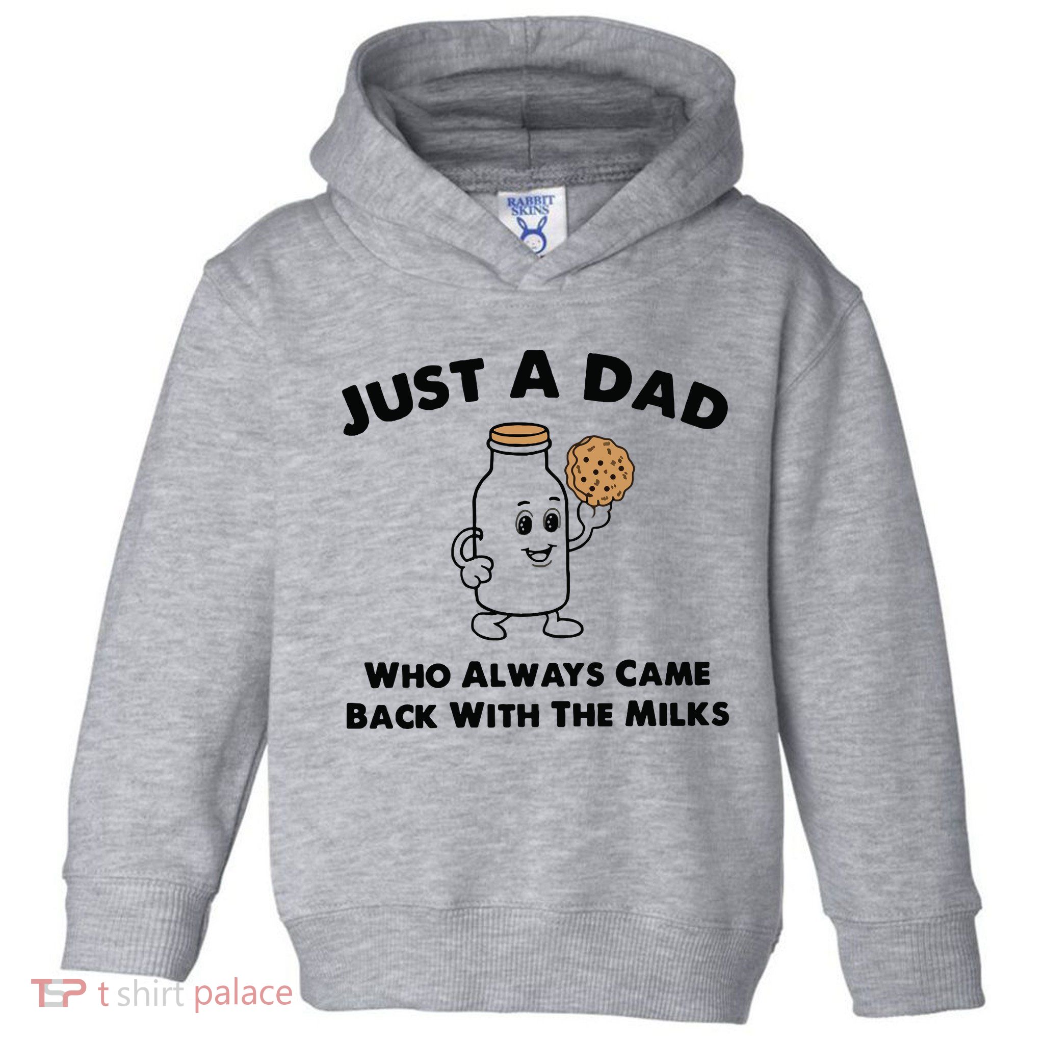 Just A Dad Who Always Came Back With The Milk Toddler Hoodie