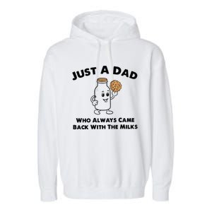 Just A Dad Who Always Came Back With The Milk Garment-Dyed Fleece Hoodie