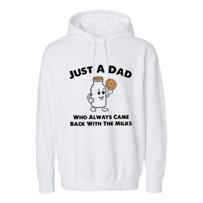 Just A Dad Who Always Came Back With The Milk Garment-Dyed Fleece Hoodie