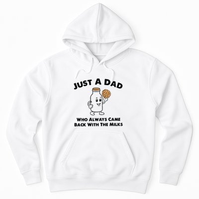 Just A Dad Who Always Came Back With The Milk Hoodie