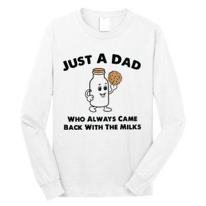 Just A Dad Who Always Came Back With The Milk Long Sleeve Shirt