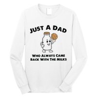 Just A Dad Who Always Came Back With The Milk Long Sleeve Shirt