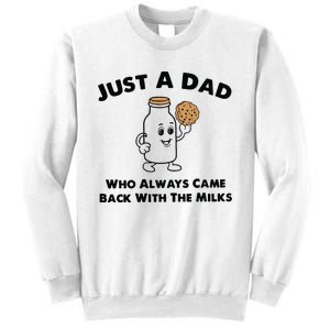 Just A Dad Who Always Came Back With The Milk Sweatshirt