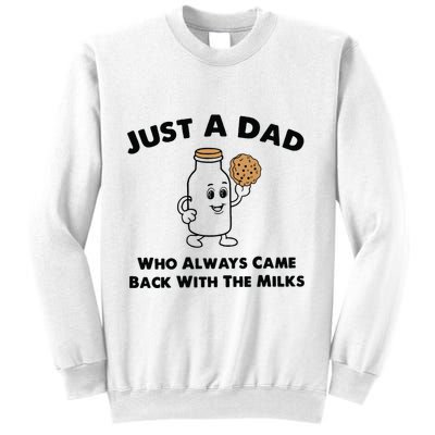 Just A Dad Who Always Came Back With The Milk Sweatshirt