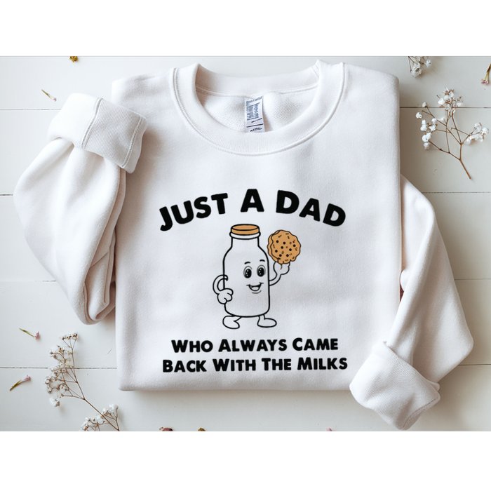 Just A Dad Who Always Came Back With The Milk Sweatshirt