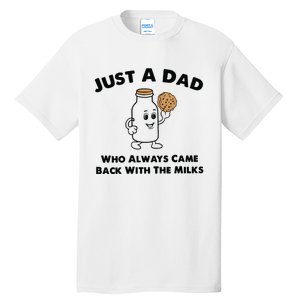 Just A Dad Who Always Came Back With The Milk Tall T-Shirt