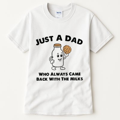 Just A Dad Who Always Came Back With The Milk Tall T-Shirt