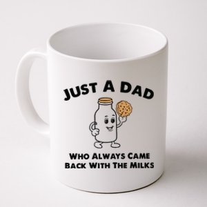 Just A Dad Who Always Came Back With The Milk Coffee Mug