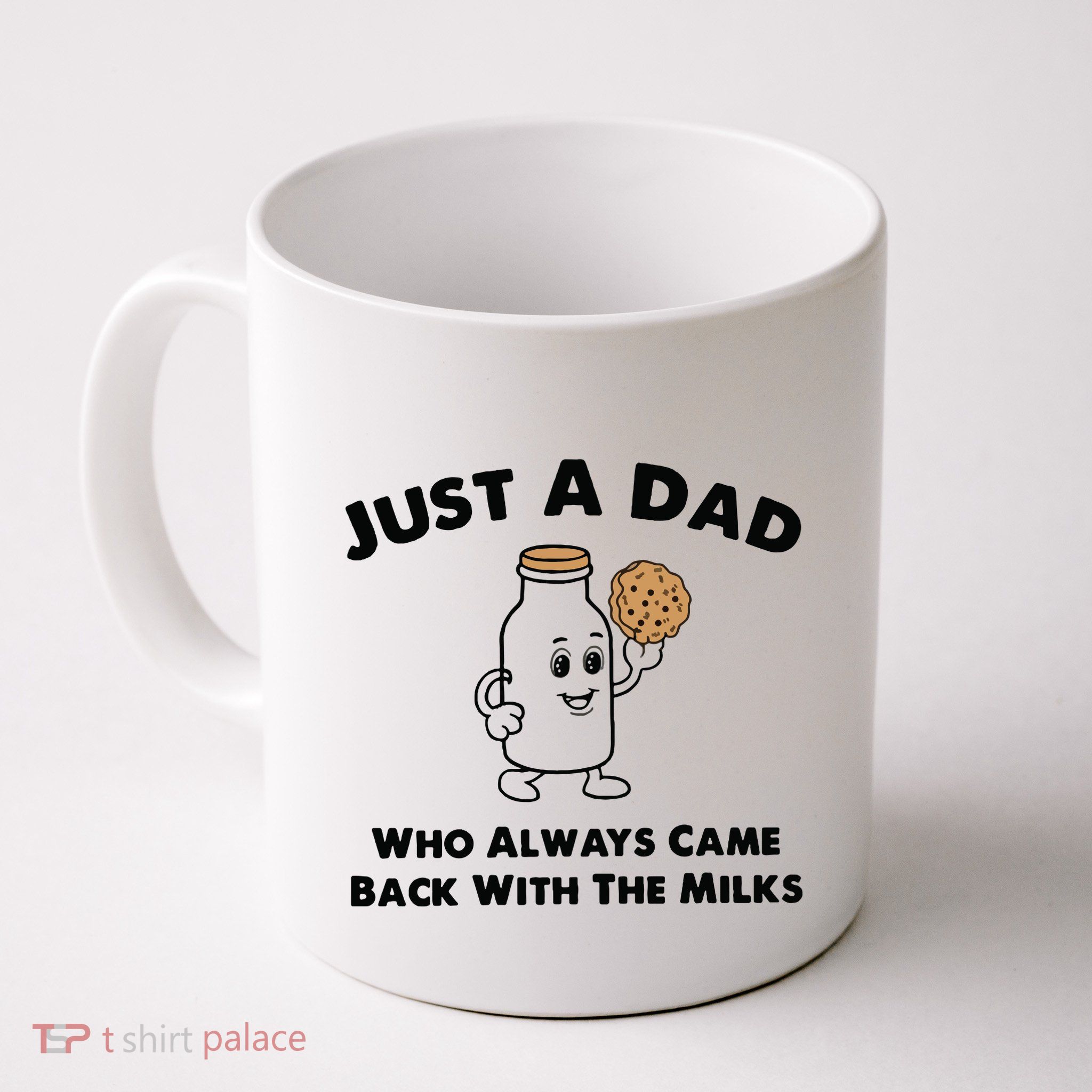 Just A Dad Who Always Came Back With The Milk Mug