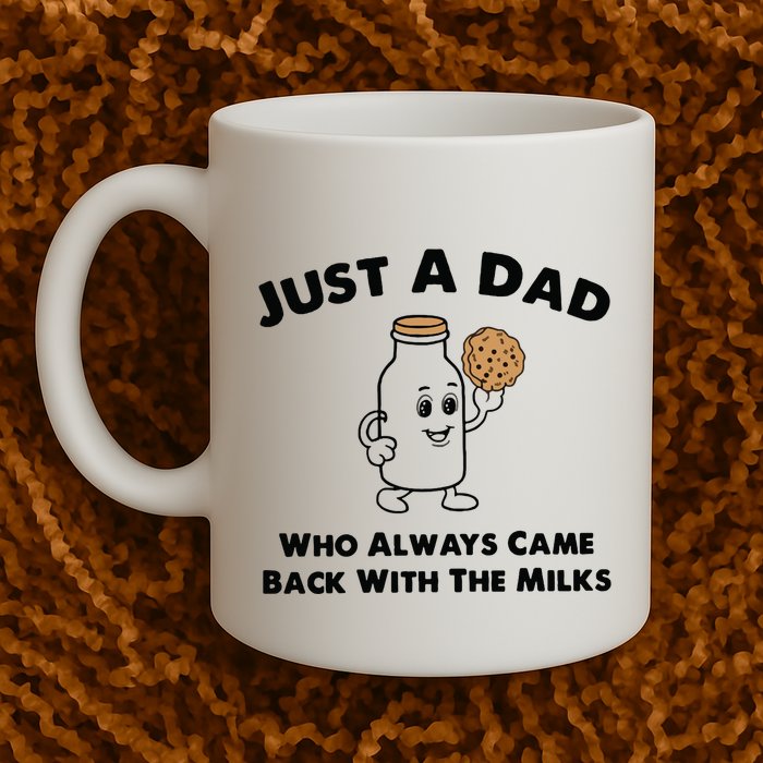 Just A Dad Who Always Came Back With The Milk Mug