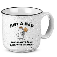 Just A Dad Who Always Came Back With The Milk 15oz Campfire Ceramic Mug