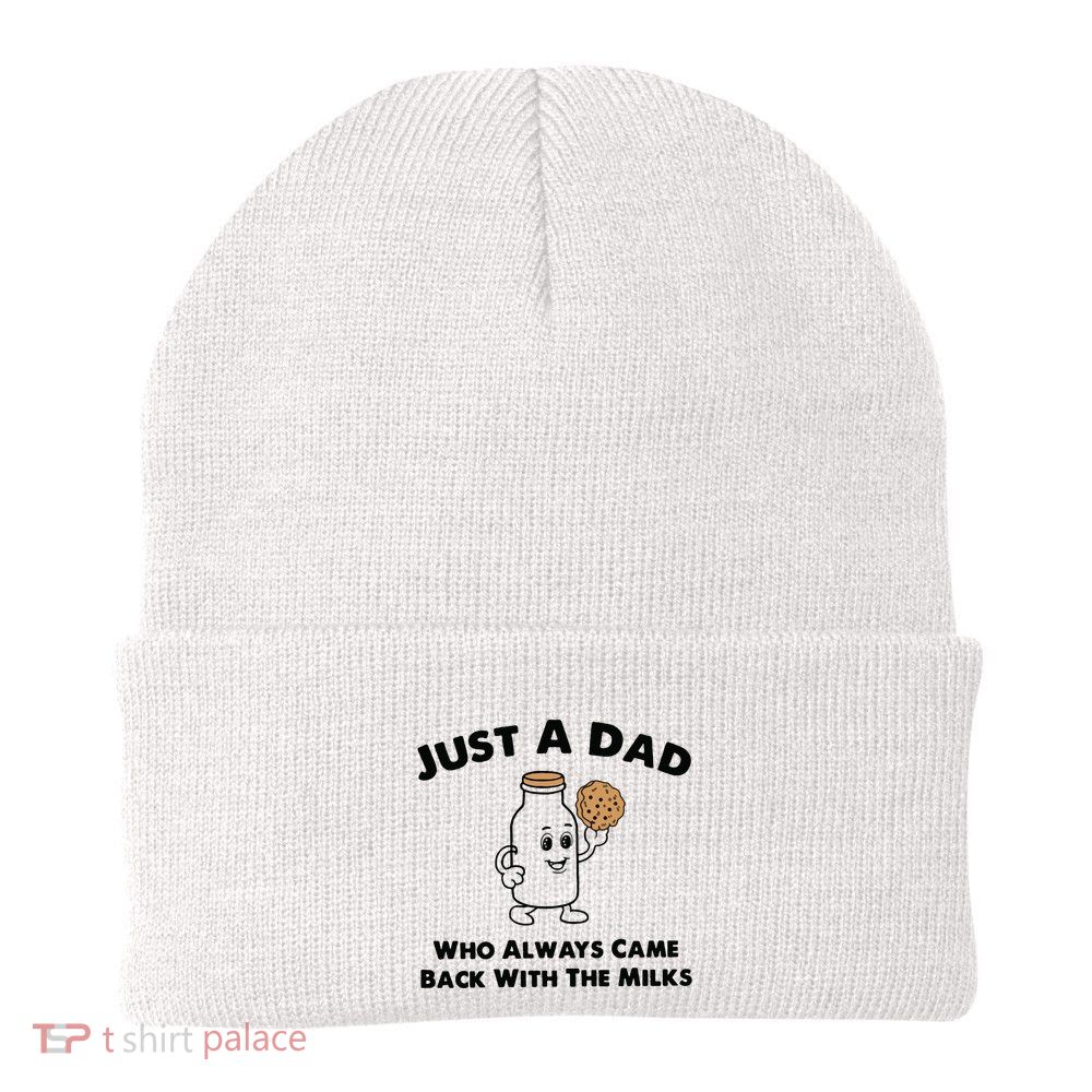 Just A Dad Who Always Came Back With The Milk Beanie