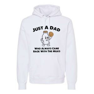 Just A Dad Who Always Came Back With The Milk Premium Hoodie