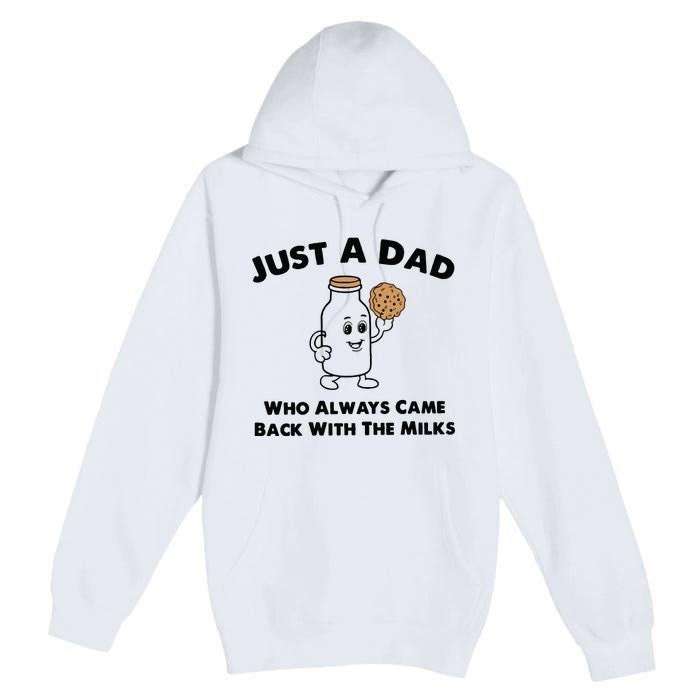 Just A Dad Who Always Came Back With The Milk Premium Pullover Hoodie