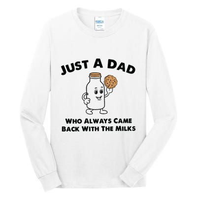 Just A Dad Who Always Came Back With The Milk Tall Long Sleeve T-Shirt